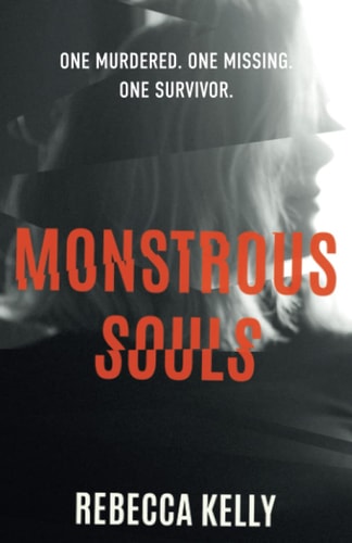 Monstrous Souls One Murdered. One Missing. One Survivor.