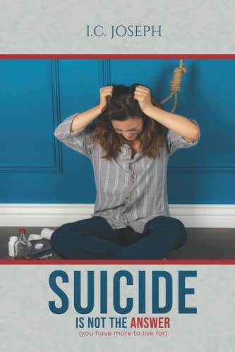 Suicide is Not The Answer You Have More to Live for