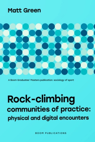Rock-climbing Communities of Practice Physical and Digital Encounters
