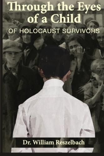 Through the Eyes of a Child of Holocaust Survivors