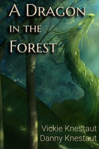A Dragon in the Forest Book 1 in the Untethered Trilogy