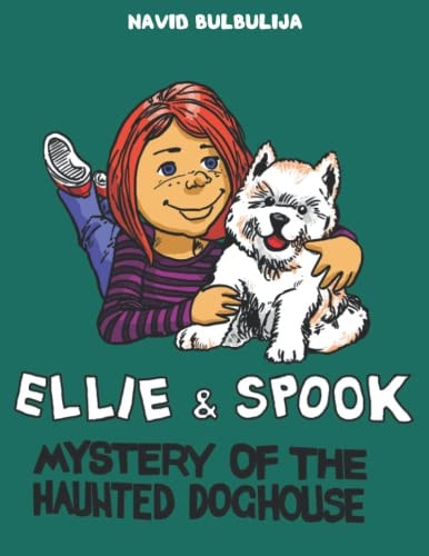Ellie and Spook Mystery of the Haunted Doghouse