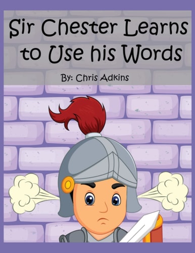 Sir Chester Learns to Use His Words