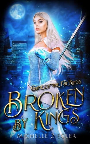 Broken by Kings A Fae Why Choose Romance