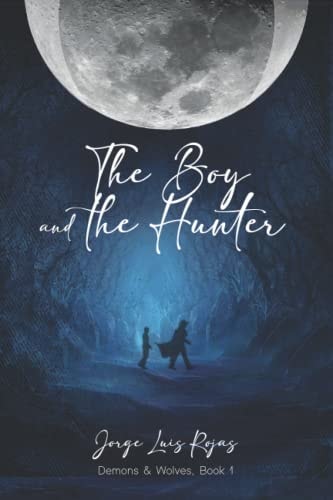 The Boy and the Hunter Demons & Wolves, Book 1