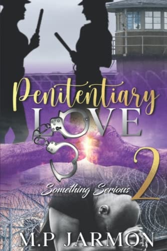 Penitentiary Love 2 Something Serious