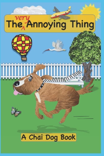 VERY ANNOYING THING A Chai Dog Book