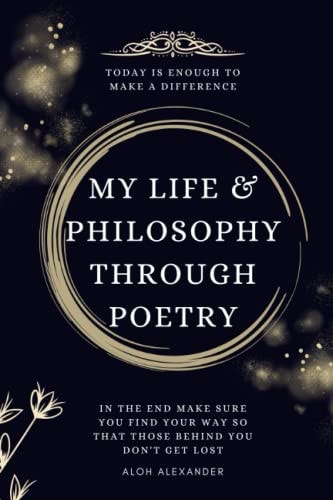 My Life and Philosophy Through Poetry Treasures in the Deep