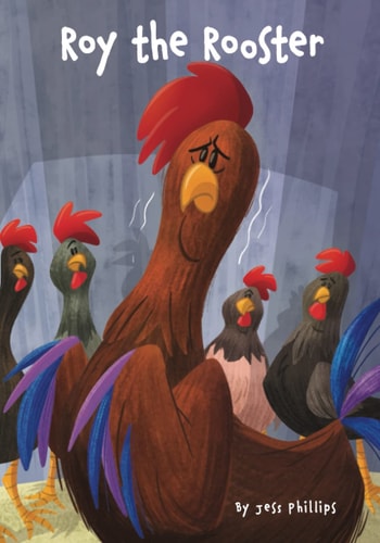 Roy the Rooster A Brave Little Soul
