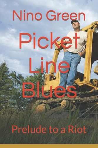 Picket Line Blues Prelude to a Riot
