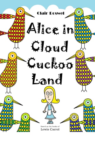 Alice in Cloud Cuckoo Land