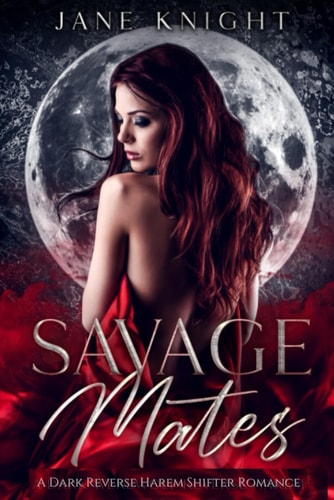 Savage Mates A Dark Reverse Harem Romance