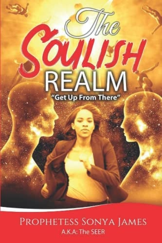The Soulish Realm Get Up From There
