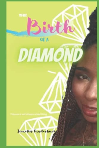 The Birth Of A Diamond Trauma Is Not Always a Bad Thing