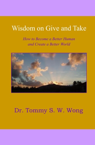 Wisdom on Give and Take How to Become a Better Human and Create a Better World