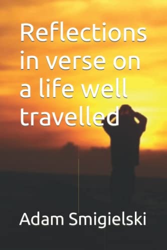 Reflections in Verse on a Life Well Travelled