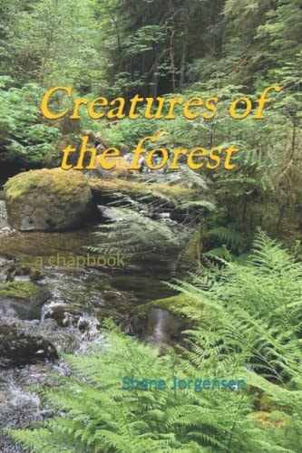Creatures of the Forest A Chapbook