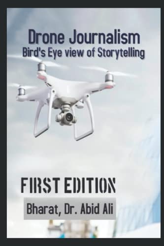 Drone Journalism Bird's Eye View of Storytelling
