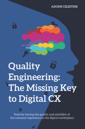 Quality Engineering The Missing Key to Digital CX
