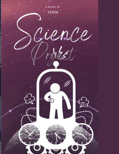 Science Project A Novel about Time Travel Possibilities