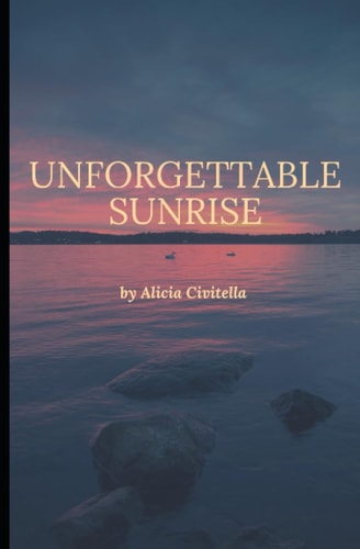 UNFORGETTABLE SUNRISE.