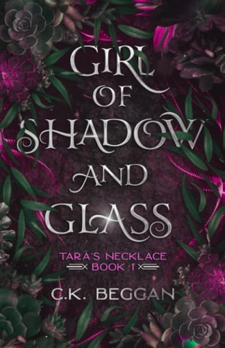 Girl of Shadow and Glass A Portal Fantasy