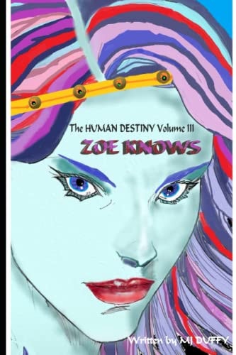 ZOE KNOWS The Human Destiny Volume Iii