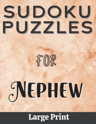 SUDOKU PUZZLES FOR NEPHEW LARGE PRINT A Puzzle Book Full of 200 Puzzles for Nephew With... Solutions