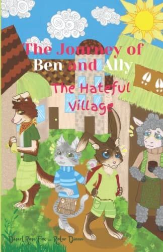 The Journey of Ben and Ally The Hateful Village