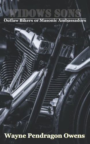 Widows Sons Outlaw Bikers Or Masonic Ambassadors