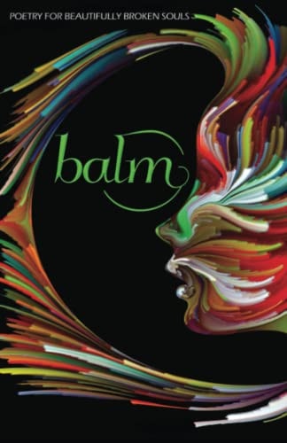 Balm 2 More Poetry for Beautifully Broken Souls
