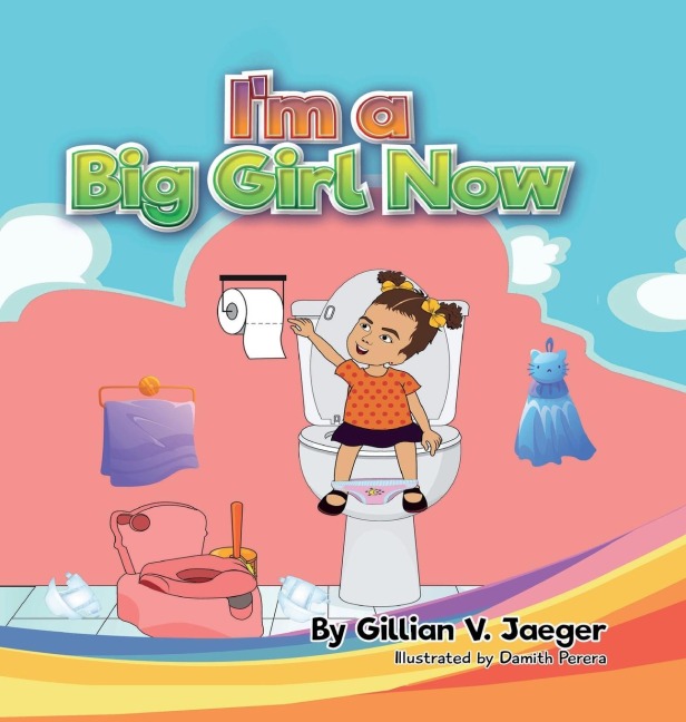 Im a Big Girl Now: Princess Ava and The Potty