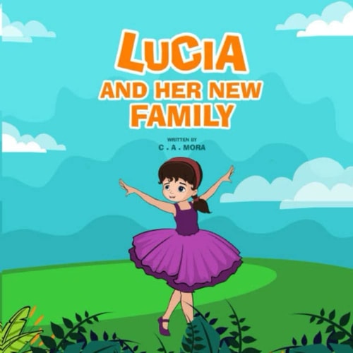 Lucia and Her New Family A Story About A Blended Family: For Kids Age 8-12