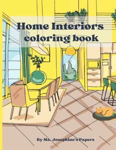 Home Interior Coloring Book An Adult Coloring Book to Bring Relaxation and Feed Your Imagination.