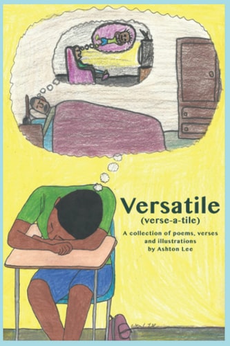 Versatile (verse-a-tile) A Collection of Poems, Lyrics and Illustrations