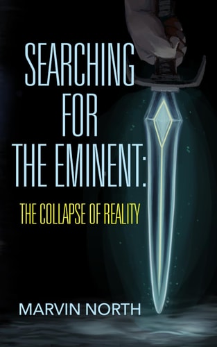 SEARCHING FOR THE EMINENT The Collapse of Reality