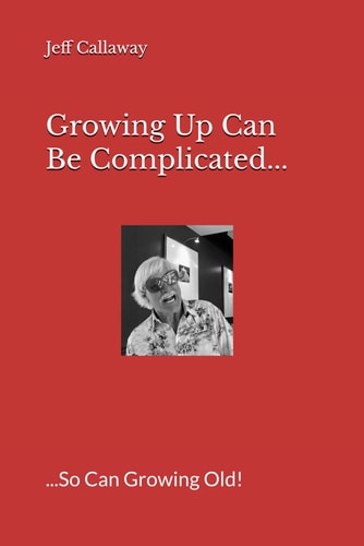 Growing Up Can Be Complicated...: ...So Can Growing Old!