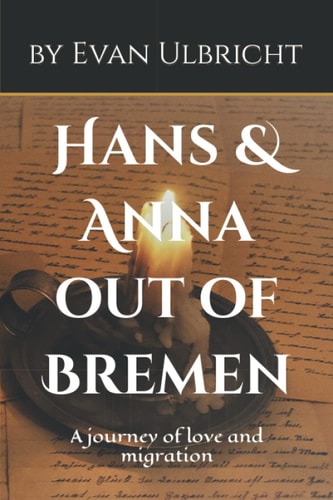 Hans & Anna Out of Bremen A Journey of Love and Migration