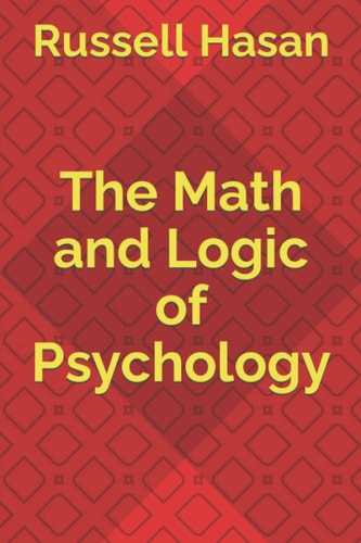 The Math and Logic of Psychology