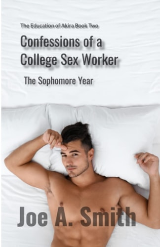 Confessions of a College Sex Worker-The Sophomore Year The Education of Akira Book Two