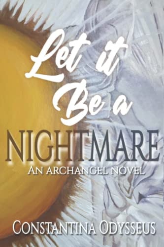 Let it Be a Nightmare An Archangel Story