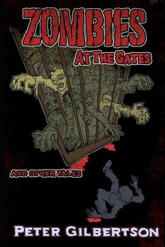 Zombies at the Gates and Other Tales
