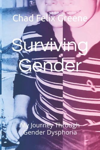Surviving Gender My Journey Through Gender Dysphoria