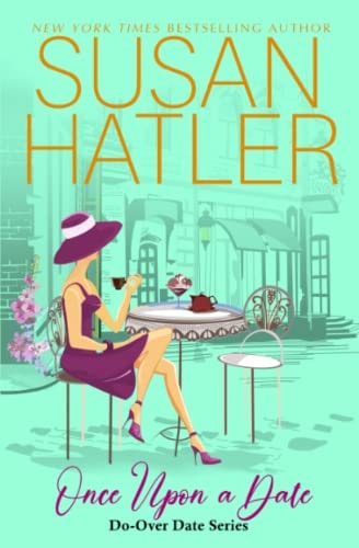 Once Upon a Date A Sweet Second Chance Romance