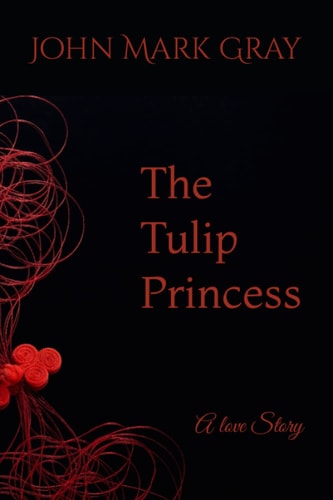 The Tulip Princess A Love Story