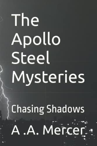 APOLLO STEEL MYSTERIES Chasing Shadows