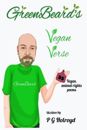 GreenBeard's Vegan Verse 35 Vegan, Animal Rights Poems