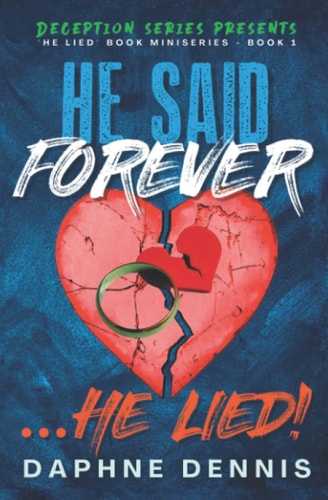 He Said Forever... He Lied! Part of the He Lied Miniseries