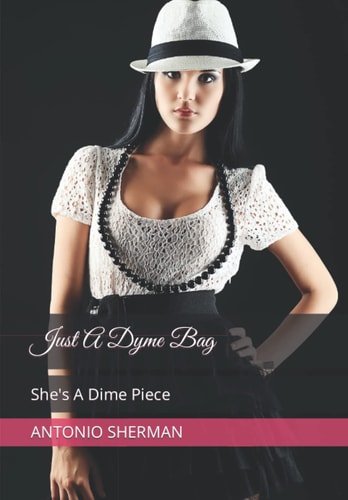 Just A Dyme Bag She's A Dime Piece