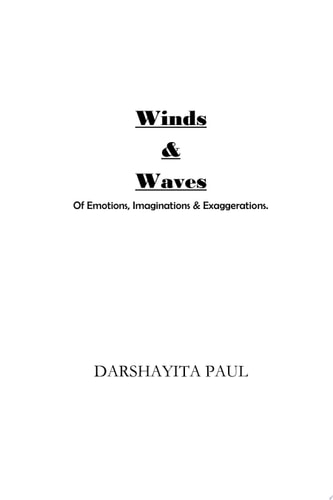 Winds & Waves Of Emotions, Imaginations & Exaggerations